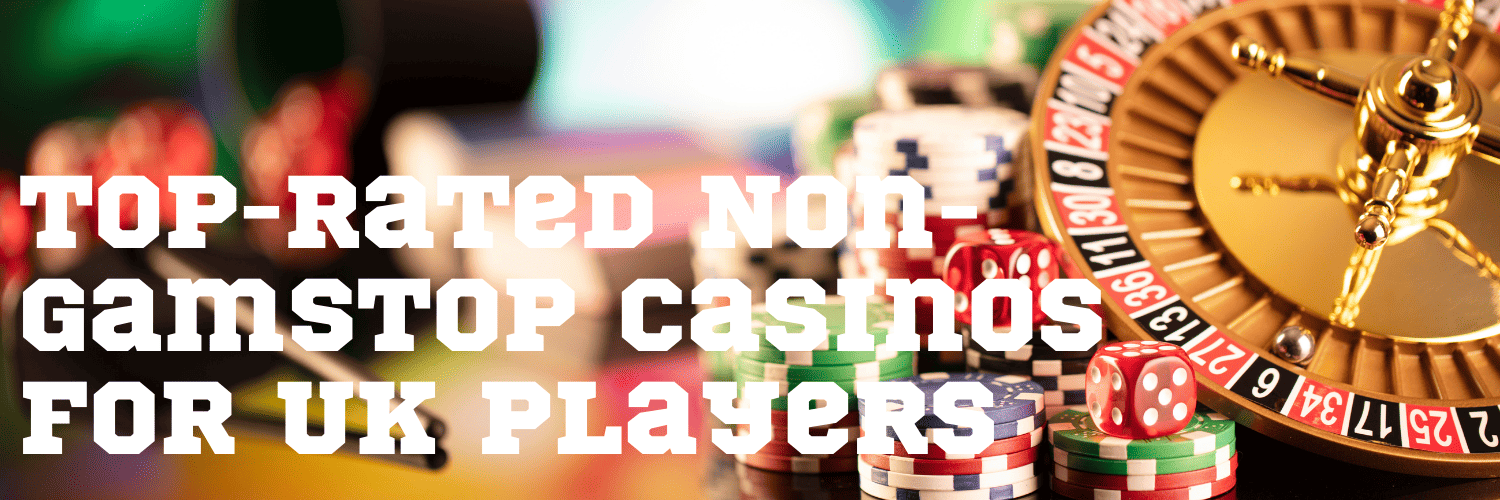 Explore the Thrilling World of Casinos Not on Gamstop UK