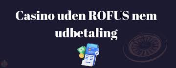 Bedste Casinoer Uden om Rofus Din Guide til Spiloplevelse