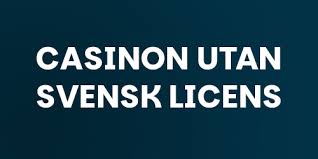 Spela Casino Utan Svensk Licens En Guide till Oreglerade Spelupplevelser Spela Casino Utan Svensk Licens En Guide till Oreglerade Spelupplevelser